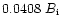 $0.0408~B_{\rm i}$