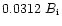 $0.0312~B_{\rm i}$