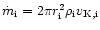 $\dot{m}_{\rm i}=2 \pi r_{\rm i}^2 \rho_{\rm i} v_{{\rm K},{\rm i}}$