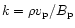 $k = \rho v_{\rm p} / B_{\rm p}$