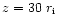 $z=30~r_{\rm i}$