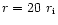 $r=20~r_{\rm i}$