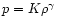$p=K\rho ^{\gamma}$