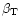 $\beta _{\rm T}$