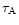 $\tau _{\rm A}$
