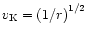 $v_{\rm K}=\left( 1/r \right)^{1/2}$