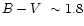 $B-V~\sim1.8$