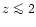 $z\mathrel{\mathchoice {\vcenter{\offinterlineskip\halign{\hfil
$\displaystyle ...