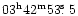 $03^{\rm h}42^{\rm m}53{\hbox{$.\!\!^{\rm s}$ }}5$
