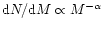 ${\rm d}N/{\rm d}M\propto M^{-\alpha }$