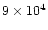 $9\times10^4$