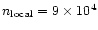 $n_{\rm local}=9\times10^4$