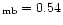 $_{\rm mb}=0.54$
