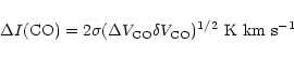 \begin{displaymath}{\Delta I({\rm CO})=2 \sigma (\Delta V_{\rm CO} \delta V_{\rm CO})^{1/2}
~{\rm {K~km~s ^{-1}}}}
\end{displaymath}