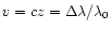 $v=cz=\Delta\lambda/\lambda_0$