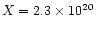$X= 2.3\times 10^{20}$