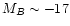 $M_B \sim {-}17$