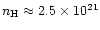 $n_{\rm H} \approx 2.5 \times 10^{21}$