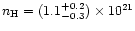 $n_{\rm H} = (1.1^{+0.2}_{-0.3}) \times 10^{21}$