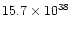 $ 15.7 \times 10^{38}$