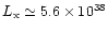 $L_{\rm x} \simeq 5.6 \times 10^{38}$