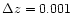 $\Delta z=0.001$