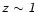 $\mathsfsl{z\sim 1}$