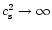 $c_{\rm s}^2\to\infty$