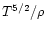 $T^{5/2}/\rho$
