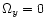 $\Omega_y=0$