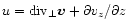 $u={\rm div}_{\perp}\vec{v}+{{\partial}{v_z}}/{{\partial}{z}}$
