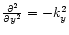 $\frac{\partial^2}{\partial y^2}=-k_y^2$