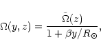 \begin{displaymath}\Omega(y,z)=\frac{\tilde\Omega(z)}{1+\beta y/R_{\odot}},
\end{displaymath}