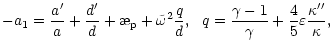 $\displaystyle -a_1=\frac{a'}{a}+\frac{d'}{d}+\symbol{''1A}_{\rm p}+\tilde{\omeg...
...}, \ \
q=\frac{\gamma-1}{\gamma}+\frac{4}{5}\varepsilon\frac{\kappa''}{\kappa},$