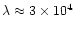 $\lambda\approx 3\times 10^4$