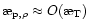 $\symbol{''1A}_{{\rm p},\rho}\approx O(\symbol{''1A}_{\rm T})$