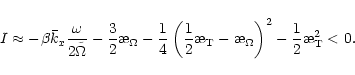 \begin{displaymath}I\approx -\beta\bar{k}_x\frac{\omega}{2\tilde{\Omega}}-
\frac...
...1A}_{\Omega}\right)^2-\frac{1}{2}\symbol{''1A}_{\rm T}^2 < 0 .
\end{displaymath}