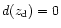 $d(z_{\rm d})=0$