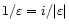 $1/\varepsilon=i/\vert\varepsilon\vert$