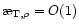$\symbol{''1A}_{{\rm T},\rho}=O(1)$