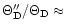 $\Theta_{\rm D}''/\Theta_{\rm D}\approx$
