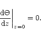 \begin{displaymath}\left.\frac{{\rm d}{\Theta}}{{\rm d}{z}}\right\vert _{z=0}=0.
\end{displaymath}