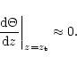 \begin{displaymath}\left.\frac{{\rm d}{\Theta}}{{\rm d}{z}}\right\vert _{z=z_{\rm t}} \approx 0 .
\end{displaymath}