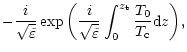 $\displaystyle -\frac{i}{\sqrt{\tilde{\varepsilon}}}\exp{\left(\frac{i}{\sqrt{\tilde{\varepsilon}}}
\int_0^{z_{\rm t}}\frac{T_0}{T_{\rm c}}{\rm d}z\right)} ,$