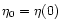 $\eta_0=\eta(0)$