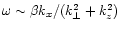 $\omega\sim\beta k_x/(k_{\perp}^2 + k_z^2)$