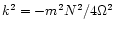 $k^2 = -m^2N^2/4\Omega^2$