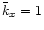 $\bar{k}_x=1$