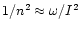$1/n^2\approx \omega/I^2$