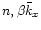 $n, \beta\bar{k}_x$